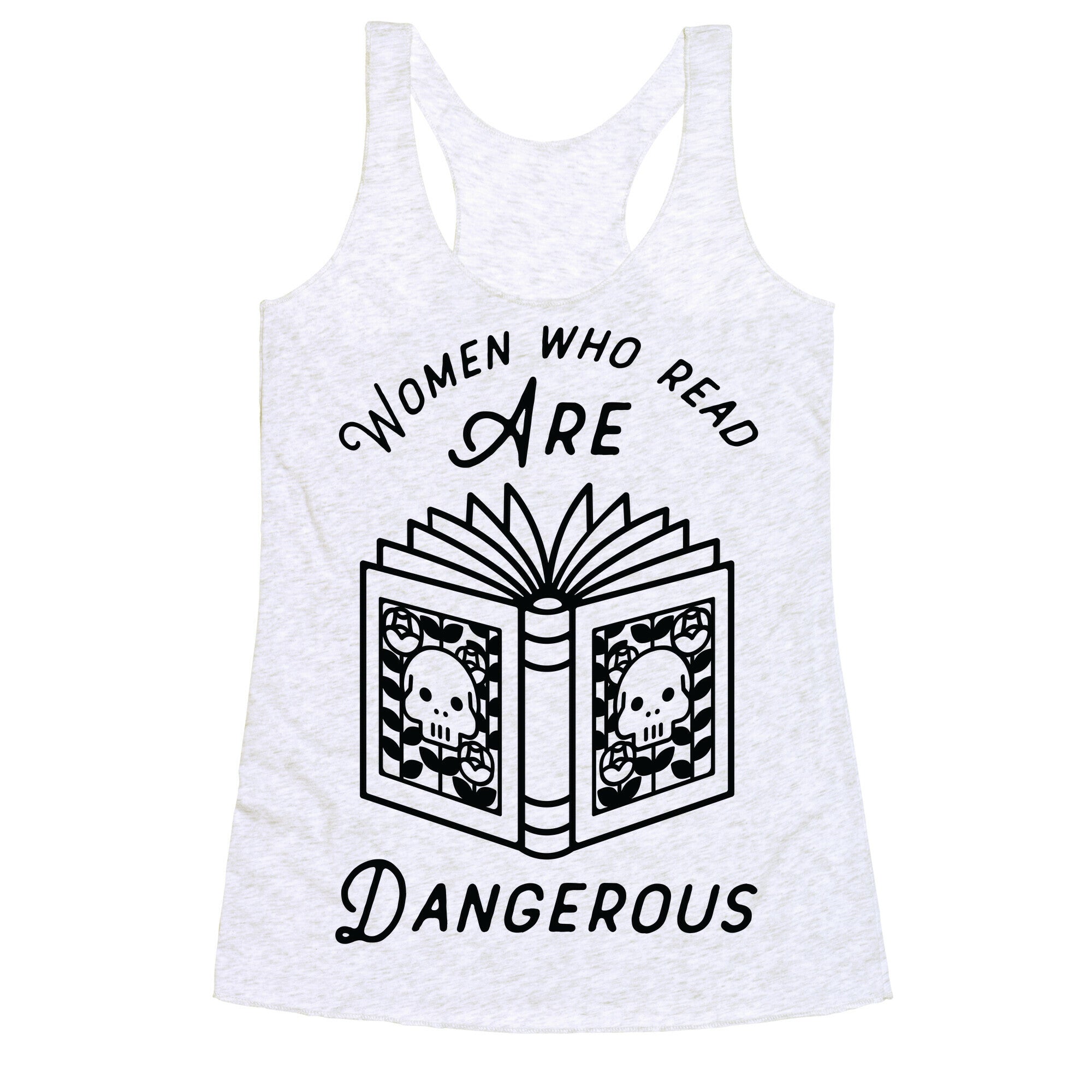 Women Who Read Are Dangerous Racerback Tank